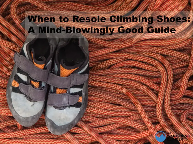 How to Resole Rock Climbing Shoes: Regarding Split Toe & Rand Repair