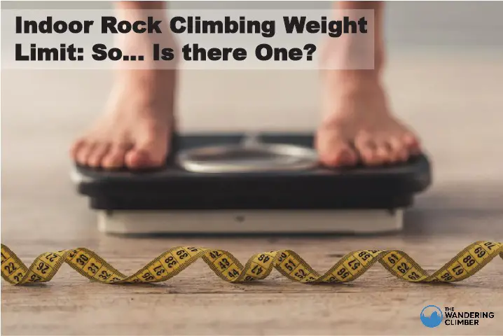 Is there a weight limit for indoor rock climbing? 