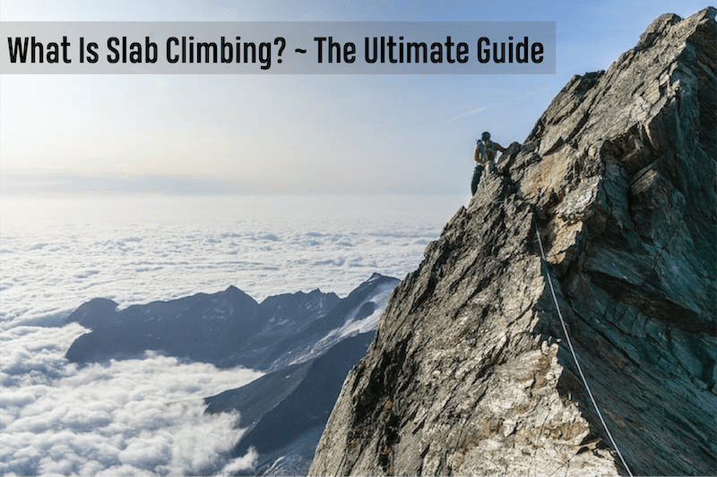 What Is Slab Climbing?