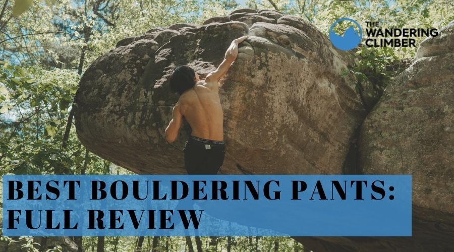 Best Pants [Trousers] for Bouldering Indoor, Gym & Outdoor