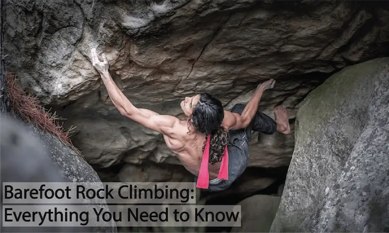 Rock Climbing Barefoot: Why and When You Can Do It